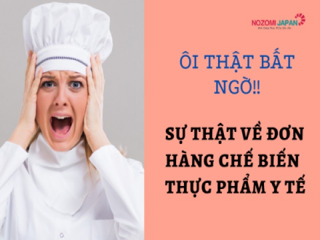 Hú hồn trước sự thật về đơn hàng chế biến Chế biến thực phẩm