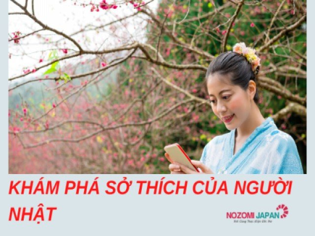 Nắm rõ các sở thích của người Nhật - An tâm sống yên ổn tại xứ Phù tang